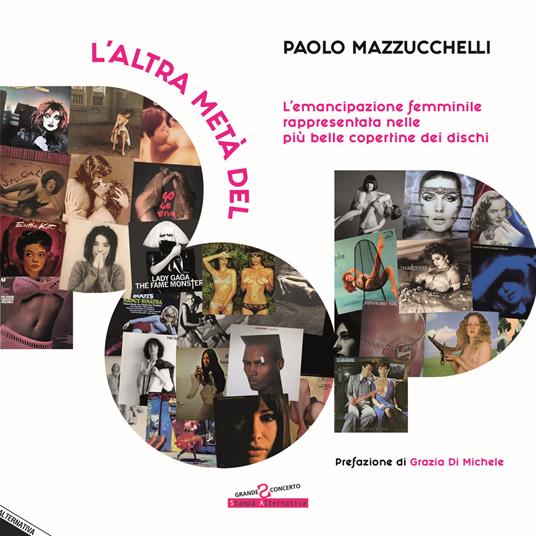 L' altra metà del pop. L'emancipazione femminile rappresentata nelle più belle copertine dei dischi - Paolo Mazzucchelli - copertina