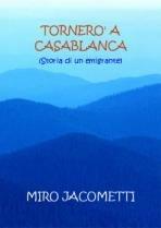 Libro Tornerò a Casablanca Miro Jacometti