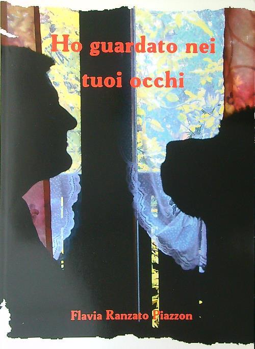 Ho guardato nei tuoi occhi