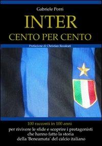 Inter cento per cento - Gabriele Porri - copertina