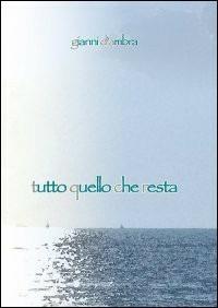 Tutto quello che resta - Gianni D'Ambra - copertina