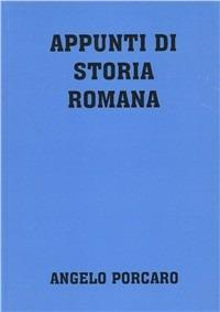 Appunti di storia romana - Angelo Porcaro - copertina