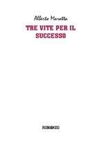 Tre vite per il successo