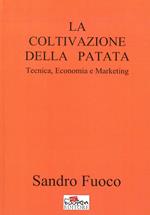 La coltivazione della patata. Tecnica, economia e marketing