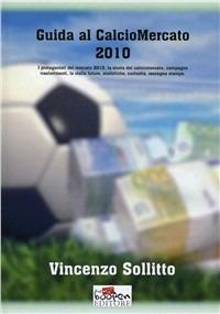 Guida al calciomercato 2010 - Vincenzo Sollitto - copertina