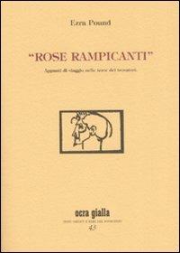 «Rose rampicanti». Appunti di viaggio nelle terre dei trovatori - Ezra Pound - copertina