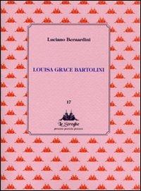 Louisa Grace Bartolini - Luciano Bernardini - copertina