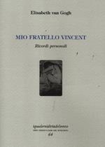Mio fratello Vincent. Ricordi personali