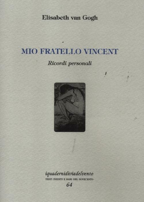 Mio fratello Vincent. Ricordi personali - Elisabeth Van Gogh - copertina