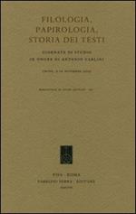 Filologia, papirologia, storia dei testi. Giornate di studio in onore di Antonio Carlini (Udine, 9-10 dicembre 2005)
