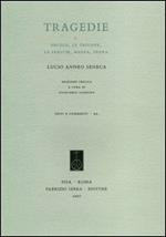 Tragedie. Testo latino a fronte. Vol. 1: Ercole-Le troiane-La Fenice-Medea-Fedra.
