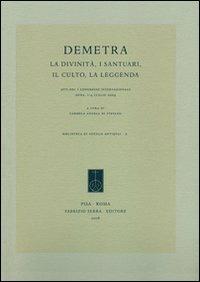 Demetra. La divinità, i santuari, il culto, la leggenda. Atti del 1° Congresso internazionale (Enna, 1-4 luglio 2008) - copertina