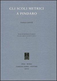 Gli scoli metrici a Pindaro - Paolo Santé - copertina