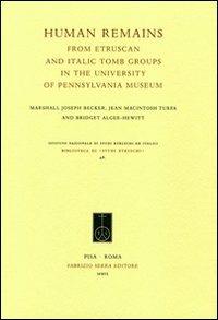 Human Remains from Etruscan and Italic Tomb Groups in the University of Pennsylvania Museum - Marshall J. Becker,Jean Macintosh Turfa,Bridget Algee-Hewitt - copertina