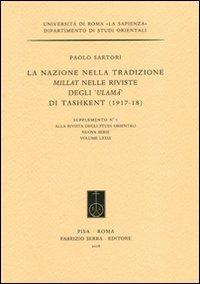 La nazione nella tradizione Millat nelle riviste degli «Ulamà» di Tashkent (1917-18) - Paolo Sartori - copertina