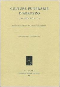 Culture funerarie d'Abruzzo (IV-I secolo a.C.) - Enrico Benelli,Claudia Rizzitelli - copertina