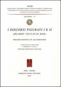 I discorsi figurati 1-2 (Ars. Rhet. VIII e IX Us.-Rad) - Pseudo Dionigi di Alicarnasso - copertina