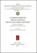 L' insegnamento delle technai nelle culture antiche. Atti del Convegno (Ercolano, 23-24 marzo 2009). Ediz. italiana e inglese