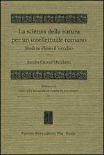 La scienza della natura per un intellettuale romano. Studi su Plinio il Vecchio