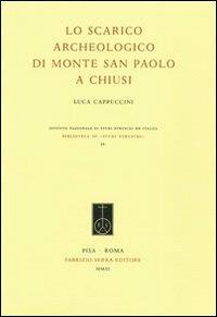 Lo scarico archeologico di Monte San Paolo a Chiusi - Luca Cappuccini - copertina