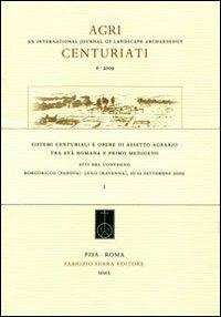 Sistemi centuriali e opere di assetto agrario tra età romana e primo Medioevo... Atti del Convegno (Padova-Ravenna, 10-12 settembre 2009). Ediz. italiana e inglese - copertina