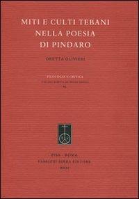 Miti e culti tebani nella poesia di Pindaro - Oretta Olivieri - copertina