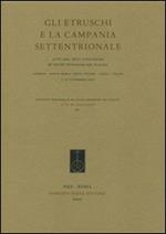 Gli etruschi e la Campania settentrionale. Atti del 26° Convegno di studi etruschi e italici (Capua, Teano, 11-15 novembre 2007)