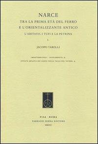 Narce tra la prima età del Ferro e l'Orientalizzante antico. L'abitato, i Tufi e la Petrina - Jacopo Tabolli - copertina