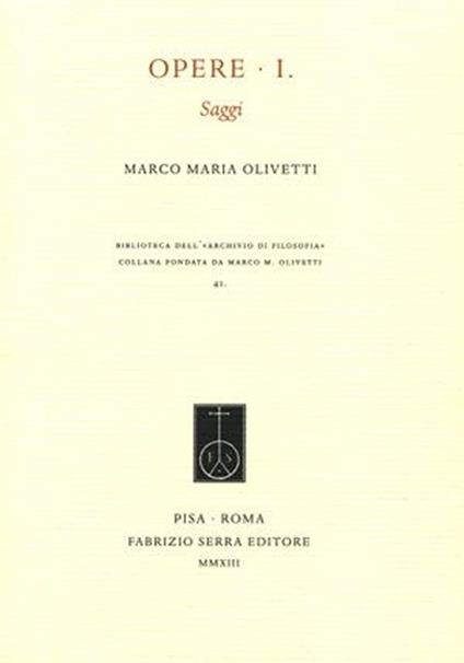 Opere. Vol. 1: Saggi. - Marco M. Olivetti - copertina