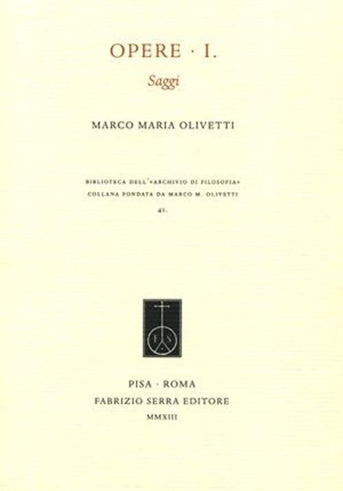 Opere. Vol. 1: Saggi. - Marco M. Olivetti - copertina
