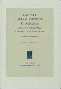 L' altare dell'Olympieion di Akragas. Analisi costruttiva e ipotesi di restituzione - Alberto Distefano - copertina