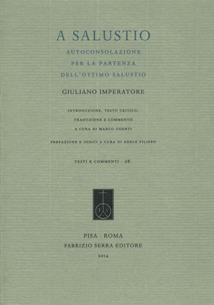 A Salustio. Autoconsolazione per la partenza dell'ottimo Salustio - Giuliano l'Apostata - copertina