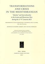 Transformations and crisis in the Mediterranean. «Identity» and interculturality in the Levant and Phoenician West during the 12th-8th Centuries... (Roma, 2013)