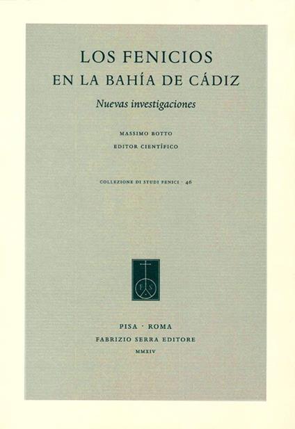 Los Fenicios en la Bahía de Cádiz. Nuovas investigaciones. Ediz. italiana e spagnola - copertina