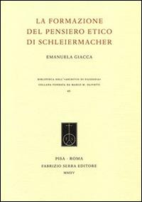 La formazione del pensiero etico di Schleiermacher - Emanuela Giacca - copertina