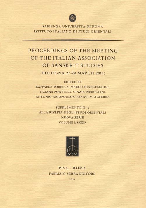 Proceedings of the meeting of the Italian Association of Sanskrit Studies (Bologna, 27-28 marzo 2015) - copertina
