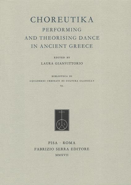 Choreutika. Performing and theorising dance in ancient Greece - copertina