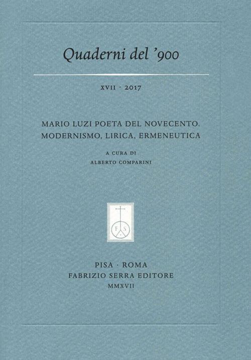 Quaderni del '900 (2017). Vol. 17: Mario Luzi poeta del Novecento. Modernismo, lirica, ermeneutica. - copertina