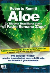 Aloe la ricetta brasiliana detta «di padre Romano Zago» - Roberto Romiti - copertina
