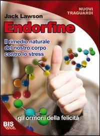Endorfine. Il rimedio naturale del nostro corpo contro lo stress - Jack Lawson - copertina