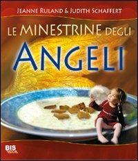 Le minestrine degli angeli - Jeanne Ruland,Judith Schaffert - copertina