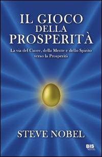Il gioco della prosperità - Steve Nobel - copertina