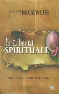 La libertà spirituale. Che cos'è e come si ottiene