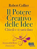 Il potere creativo delle idee. Chiedi e ti sarà dato