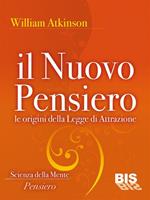 Il nuovo pensiero. Le origini della legge di attrazione