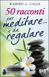 Libro 50 racconti per meditare... e da regalare Ramiro A. Calle