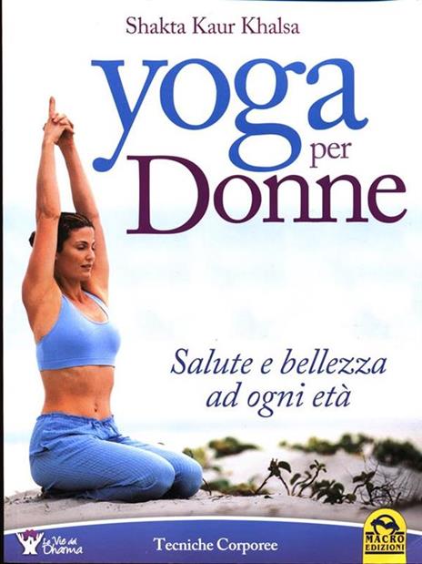 Yoga per donne. Salute e bellezza ad ogni età - Shakta K. khalsa - copertina