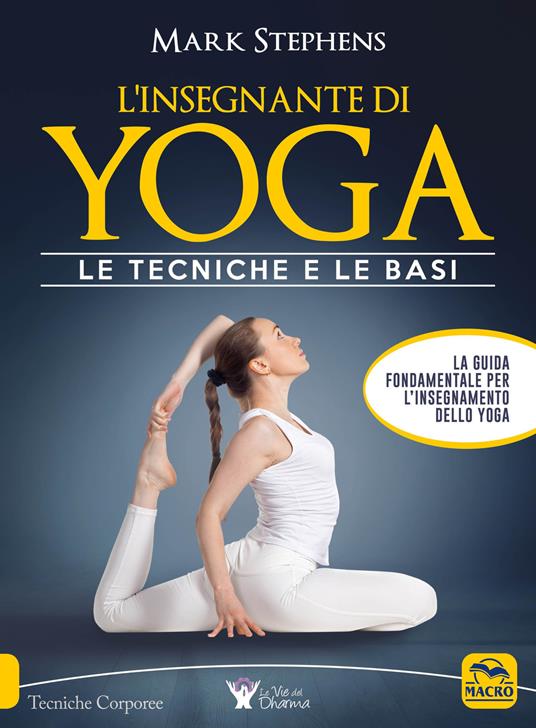 L' insegnante di yoga. Le tecniche e le basi. Vol. 1 - Mark Stephens - copertina