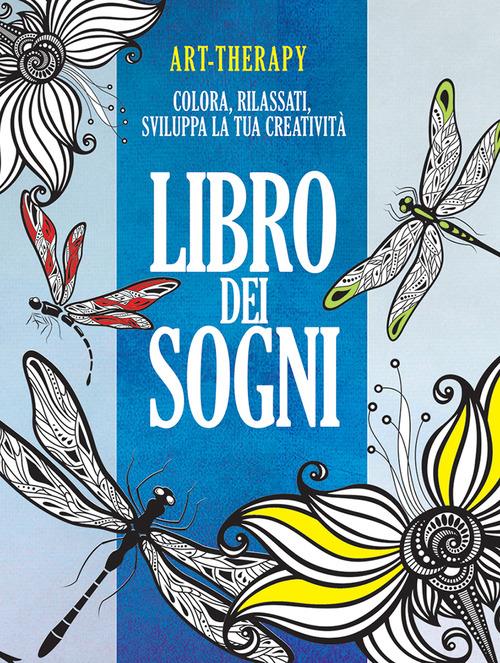 Art-therapy. Libro dei sogni. Colora, rilassati, sviluppa la tua creatività - copertina