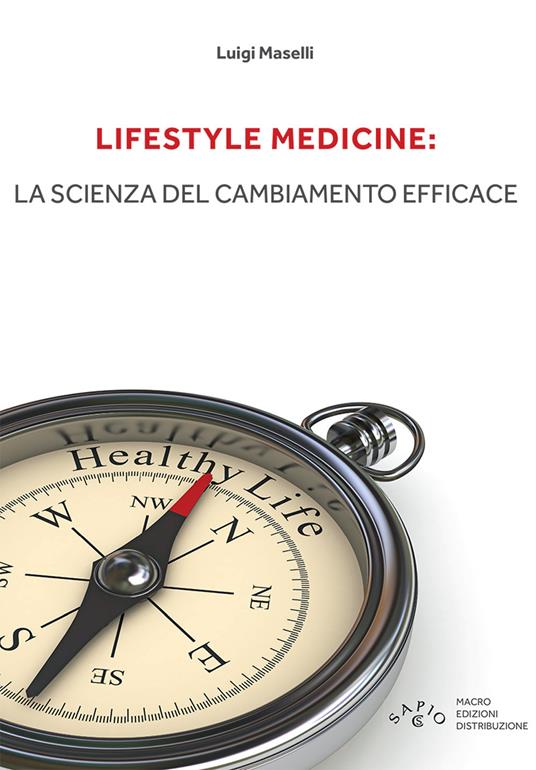 Lifestyle medicine: la scienza del cambiamento efficace - Luigi Maselli - copertina